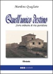 Quell'unico destino. Storie ordinarie di vita quotidiana