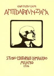 Antidannunziana. D'Annunzio al vaglio della critica