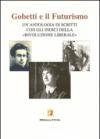 Gobetti e il futurismo. Un'antologia di scritti con gli indici della «Rivoluzione liberale»