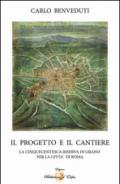 Il progetto e il cantiere. La cinquecentesca riserva di grano per la città di Roma