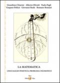 La matematica. Linguaggio poietico, problema filosofico