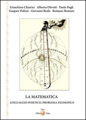 La matematica. Linguaggio poietico, problema filosofico