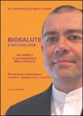 Biosalute e naturologia. Prevenzione e benessere: metafore, appagamento, comodità