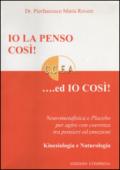 Io la penso così!... Ed io così! Neurometafisica e placebo per agire con coerenza tra pensieri ed emozioni