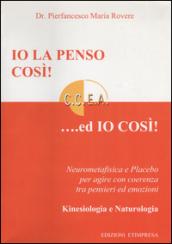 Io la penso così!... Ed io così! Neurometafisica e placebo per agire con coerenza tra pensieri ed emozioni