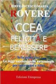 CCEA felicità e benessere. io la penso così. Le leggi nascoste della naturologia per essere sani e felici