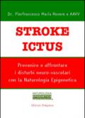 Stroke ictus. Prevenire e affrontare i disturbi neuro-vascolari con la naturologia epigenetica