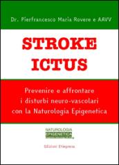 Stroke ictus. Prevenire e affrontare i disturbi neuro-vascolari con la naturologia epigenetica