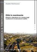 Città in movimento. Relazioni e dipendenze tra i caratteri degli insediamenti e la domanda di mobilità