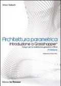 Architettura parametrica. Introduzione a Grasshopper