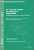 La pianificazione urbanistica comunale nella legislazione della Regione Campania. Aggiornata con il Regolamento n. 5 del 4 agosto 2011