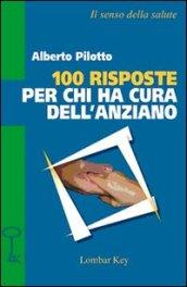 Cento risposte per chi ha cura dell'anziano