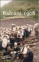 Balcani 1908. Alle origini di un secolo di conflitti