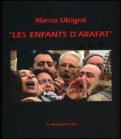 Les enfants d'Arafat. Ediz. illustrata