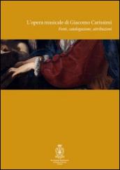 L'opera musicale di Giacomo Carissimi. Fonti, catalogazione, attribuzioni. Atti del Convegno internazionale... (Roma, 18-19 novembre 2005). Ediz. italiana e inglese