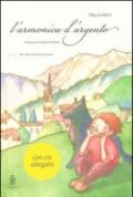 L'armonica d'argento. La Grande Guerra vista con gli occhi di un ragazzo. Con CD Audio
