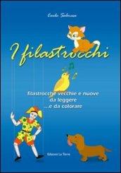 I filastrocchi. Filastrocche vecchie e nuove da leggere e colorare. Con gadget