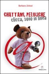 Chattami, Pelouche. Clicca, sono in linea