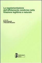 La regolamentazione dell'affidamento condiviso nella filiazione legittima e naturale