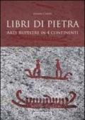 Libri di pietra. Arte rupestre in quattro continenti