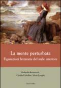 La mente perturbata. Figurazioni letterarie del male interiore