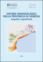 Sistemi idrogeologici della provincia di Venezia. Acquiferi, superficiali