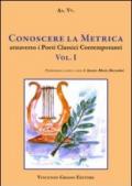 Conoscere la metrica attraverso i poeti classici contemporanei. Per le scuole Superiori: 1