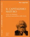 Il capitalismo maturo ovvero la dialettica spiritual-materialistica della storia
