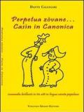 Perpetua zòvane... Casìn in canonica. Commedia brillante in tre atti in lingua veneta popolana
