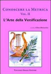 Conoscere la metrica. Per le Scuole superiori. 2.L'arte della versificazione e le proposte dei poeti classici contemporanei