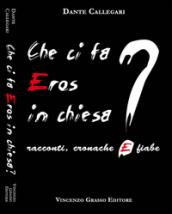 Che ci fa eros in chiesa? Racconti, cronache e fiabe