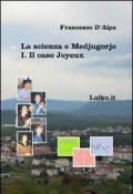 La scienza e Medjugorje. Vol. 1: Il caso Joyeux.