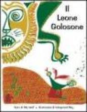 Il leone golosone. Ediz. illustrata