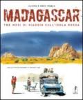 Madagascar. Tre mesi di viaggio nell'isola rossa. Ediz. illustrata