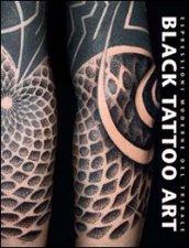 Black tattoo art. Espressioni moderne del tribale. Ediz. illustrata: 24,5 x 31,5 cm