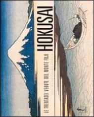 Hokusai. Le trentasei vedute del monte Fuji