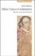 Oltre l'uno e il molteplice. Pensare (con) Gilles Deleuze