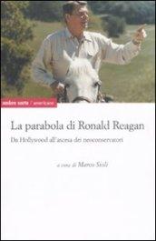 La parabola di Ronald Reagan. Da Hollywood all'ascesa dei neoconservatori