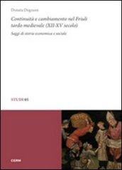 Continuità e cambiamenti nel Friuli tardo medievale (XII-XV secolo). Saggi di storia economica e sociale