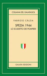 Spezia 1944. Lo scudetto dei pompieri