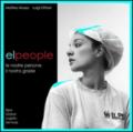 Elpeople. Le nostre persone il nostro grazie. Ediz. illustrata