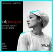 Elpeople. Le nostre persone il nostro grazie. Ediz. illustrata