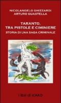 Taranto tra pistole e ciminiere. Storia di una saga criminale