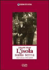 L'isola sulla terra. Dal Salento 1933-2008