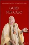 Guru per caso