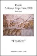 Frontiere. Premio Antonio Fogazzaro 2008
