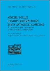 Mémoire d'Italie. Identités, représentations, enjeux (antiquité et classicisme). A l'occasion du 150 anniversaire de l'unité italienne (1861-2011). Ediz. italiana