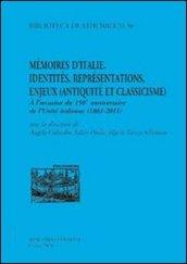 Mémoire d'Italie. Identités, représentations, enjeux (antiquité et classicisme). A l'occasion du 150 anniversaire de l'unité italienne (1861-2011). Ediz. italiana