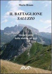 Il battaglione Saluzzo. Storia e gesta dalla nascita ad oggi