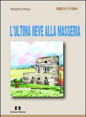 L'ULTIMA NEVE ALLA MASSERIA (LA TABULA Vol. 18)